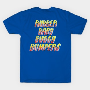 Rubber Baby Buggy Bumpers T-Shirt